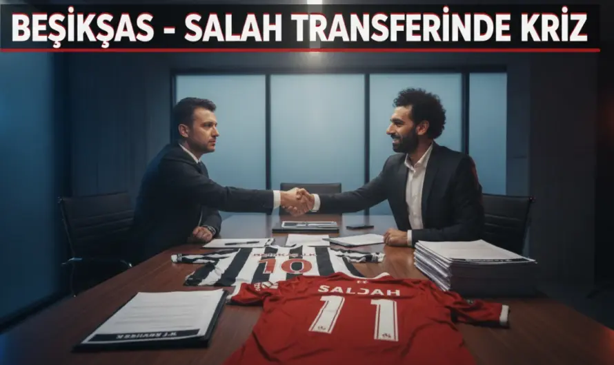 Beşiktaş’ın Salah Operasyonu Menajer Talepleriyle Tıkandı