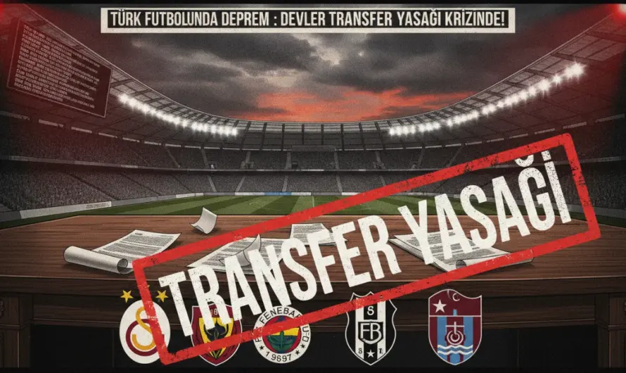 Türk Futbolunda FIFA Şoku: Dört Kulübe Ağır Transfer Engeli
